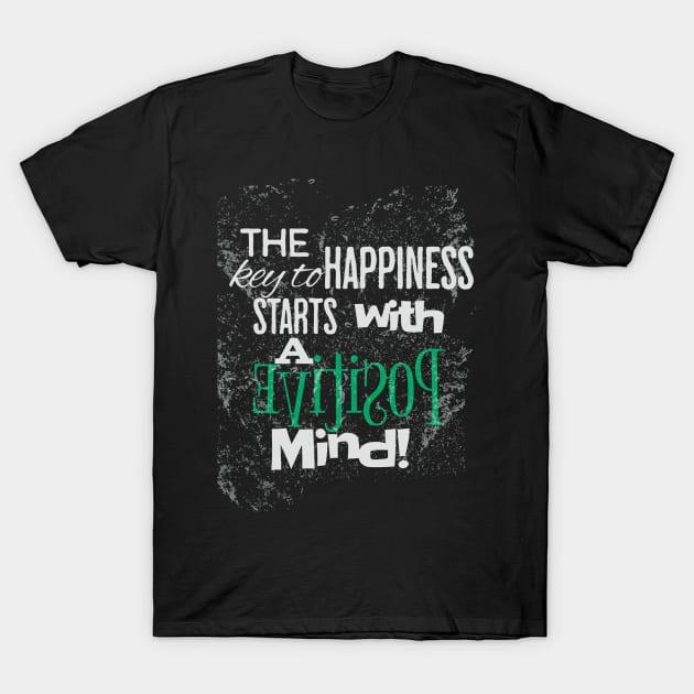 The key to happiness starts with a positive mind. T-Shirt by Depressed Bunny